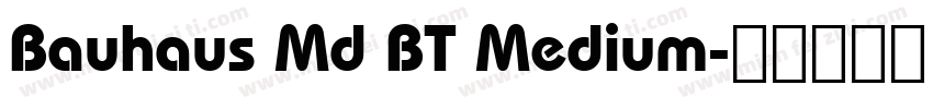 Bauhaus Md BT Medium字体转换